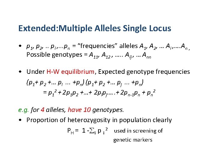 Extended: Multiple Alleles Single Locus • p 1, p 2, . . pi ,