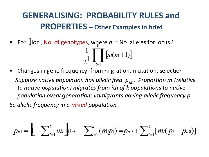 GENERALISING: PROBABILITY RULES and PROPERTIES – Other Examples in brief • For loci, No.