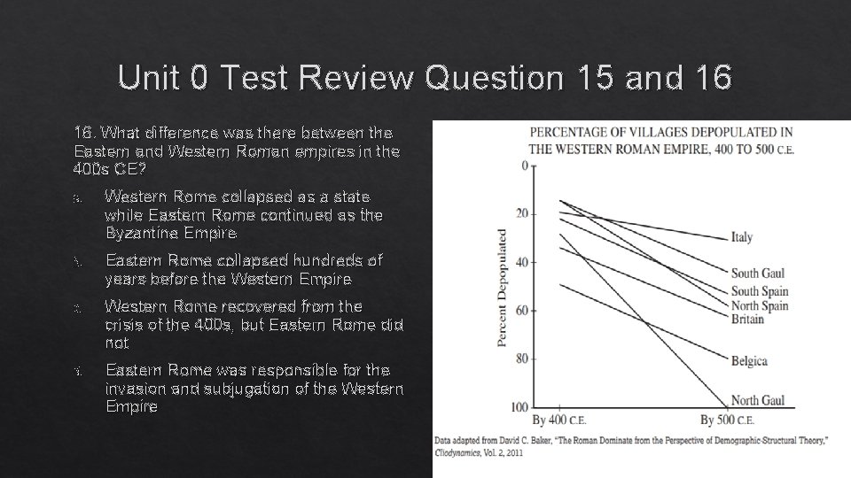 Unit 0 Test Review Question 15 and 16 16. What difference was there between