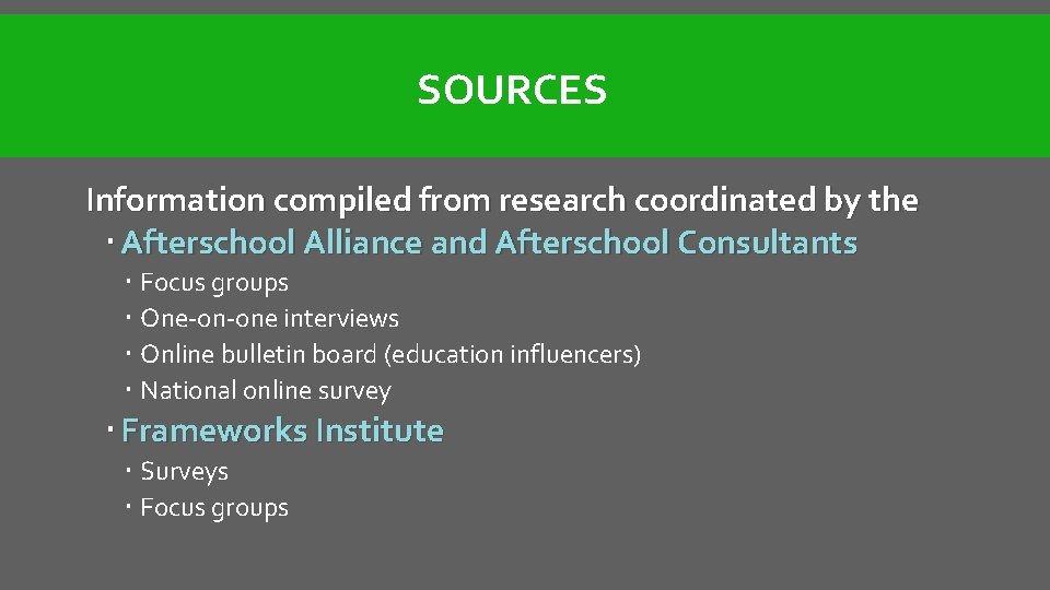 SOURCES Information compiled from research coordinated by the Afterschool Alliance and Afterschool Consultants Focus