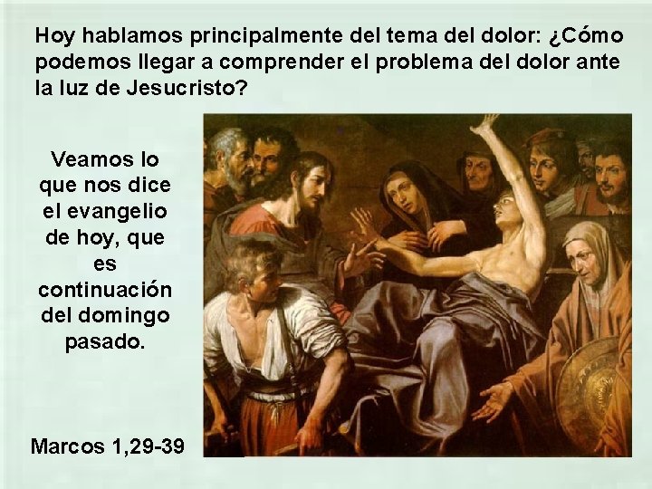 Hoy hablamos principalmente del tema del dolor: ¿Cómo podemos llegar a comprender el problema