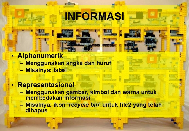 INFORMASI • Alphanumerik – Menggunakan angka dan huruf – Misalnya: label • Representasional –