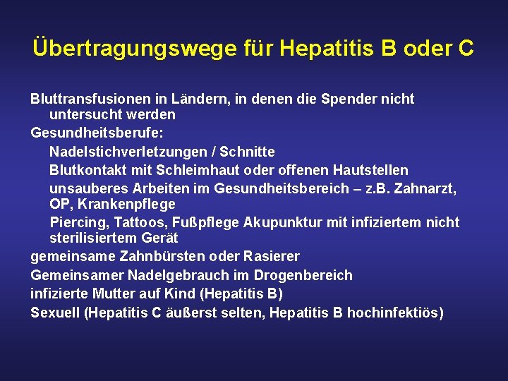 Übertragungswege für Hepatitis B oder C Bluttransfusionen in Ländern, in denen die Spender nicht