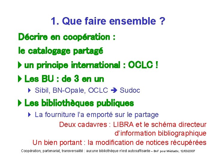 1. Que faire ensemble ? Décrire en coopération : le catalogage partagé un principe