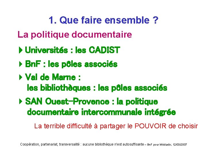 1. Que faire ensemble ? La politique documentaire Universités : les CADIST 4 Bn.