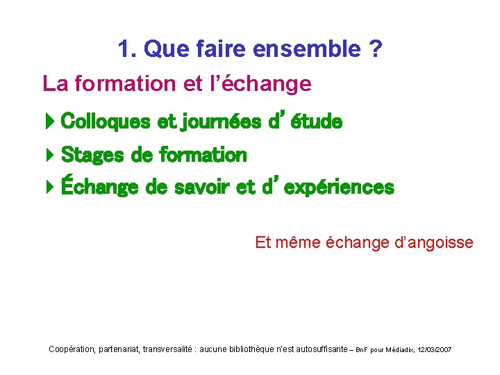 1. Que faire ensemble ? La formation et l’échange Colloques et journées d’étude 4