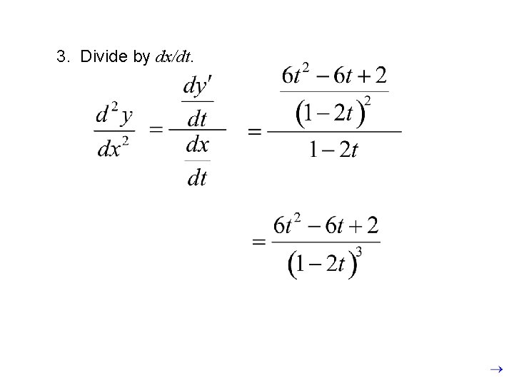 3. Divide by dx/dt. 