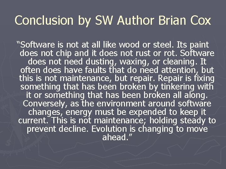 Conclusion by SW Author Brian Cox “Software is not at all like wood or
