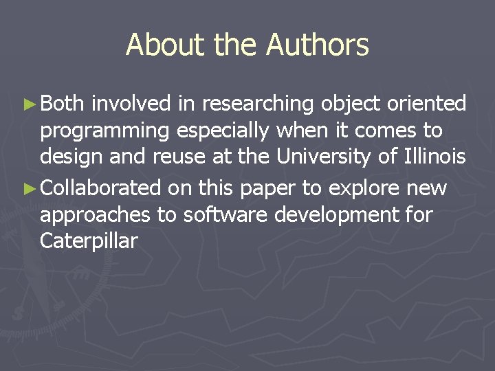 About the Authors ► Both involved in researching object oriented programming especially when it