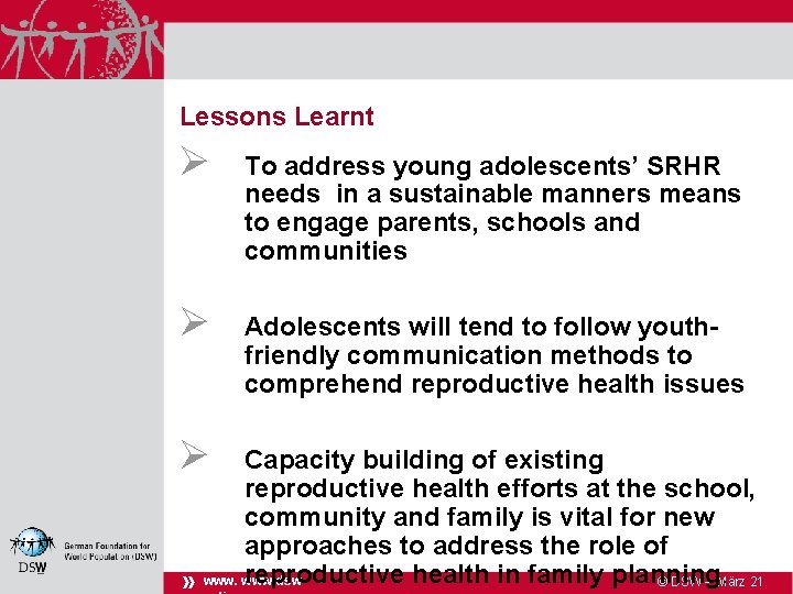 Lessons Learnt Ø To address young adolescents’ SRHR needs in a sustainable manners means