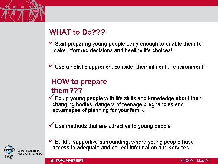 WHAT to Do? ? ? üStart preparing young people early enough to enable them