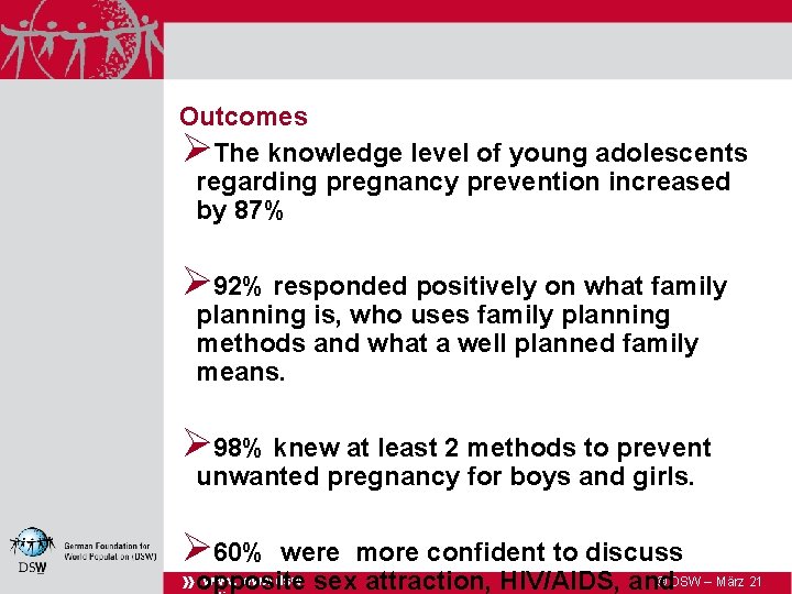 Outcomes ØThe knowledge level of young adolescents regarding pregnancy prevention increased by 87% Ø