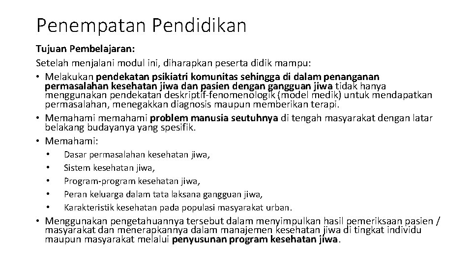 Penempatan Pendidikan Tujuan Pembelajaran: Setelah menjalani modul ini, diharapkan peserta didik mampu: • Melakukan