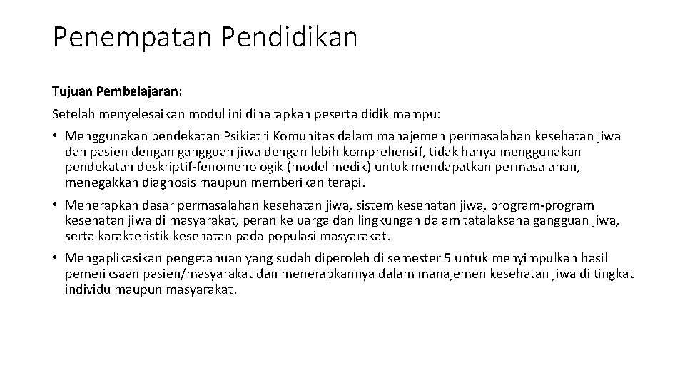 Penempatan Pendidikan Tujuan Pembelajaran: Setelah menyelesaikan modul ini diharapkan peserta didik mampu: • Menggunakan