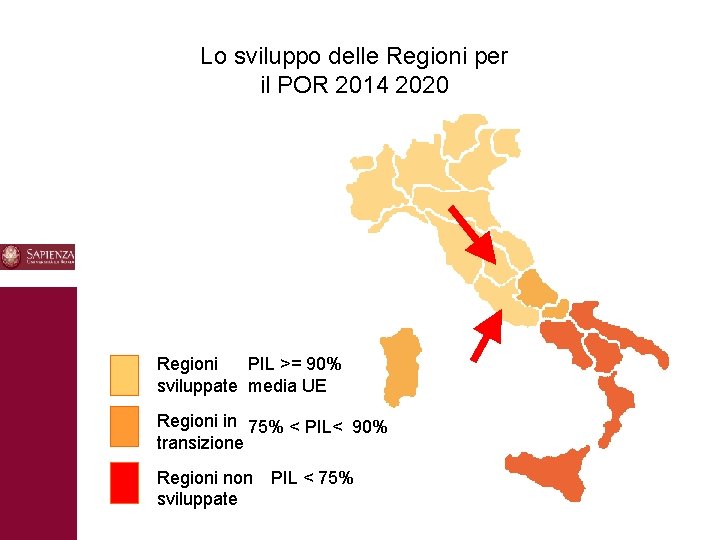 Lo sviluppo delle Regioni per il POR 2014 2020 10 Regioni PIL >= 90%