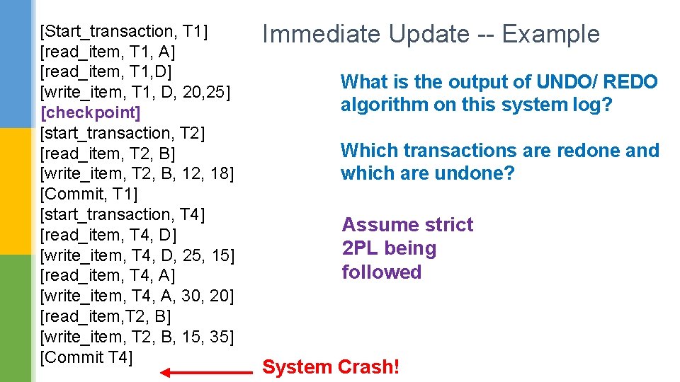 [Start_transaction, T 1] [read_item, T 1, A] [read_item, T 1, D] [write_item, T 1,