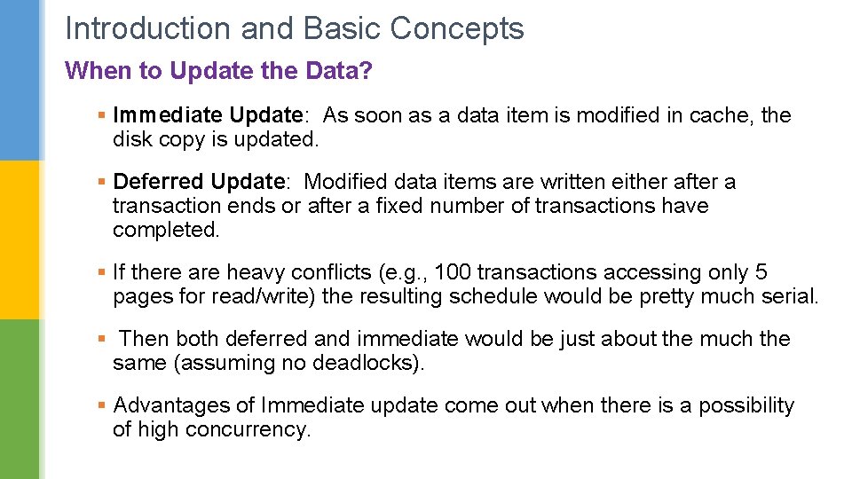 Introduction and Basic Concepts When to Update the Data? § Immediate Update: As soon