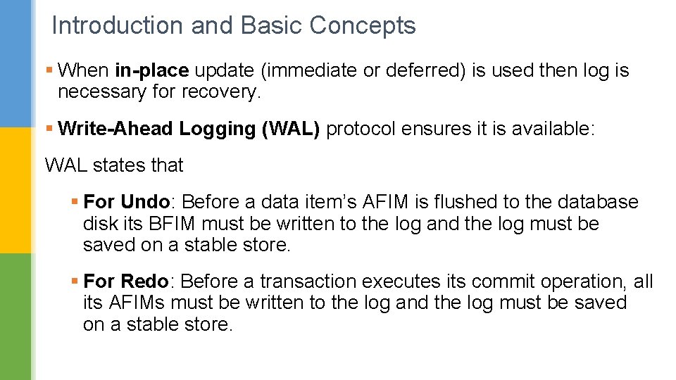 Introduction and Basic Concepts § When in-place update (immediate or deferred) is used then