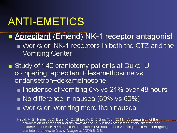 ANTI-EMETICS n Aprepitant (Emend) NK-1 receptor antagonist n n Works on NK-1 receptors in