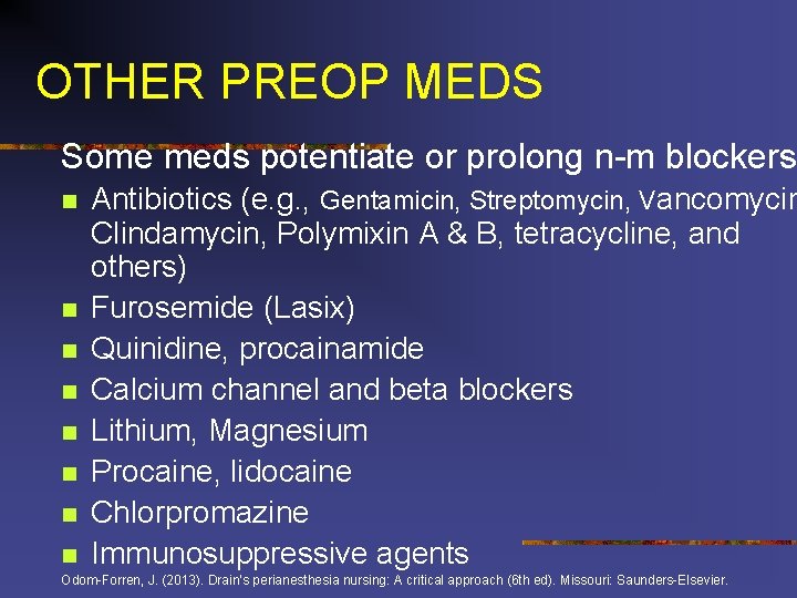 OTHER PREOP MEDS Some meds potentiate or prolong n-m blockers n n n n