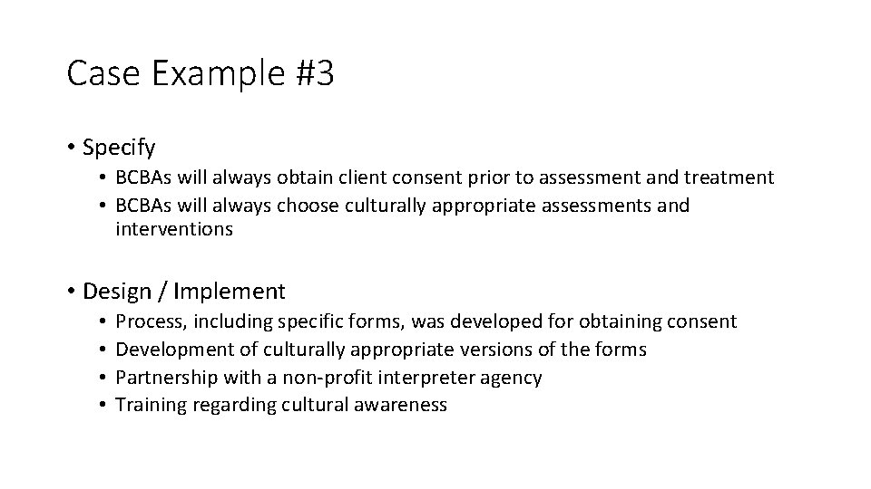 Case Example #3 • Specify • BCBAs will always obtain client consent prior to Case Example #3 • Specify • BCBAs will always obtain client consent prior to