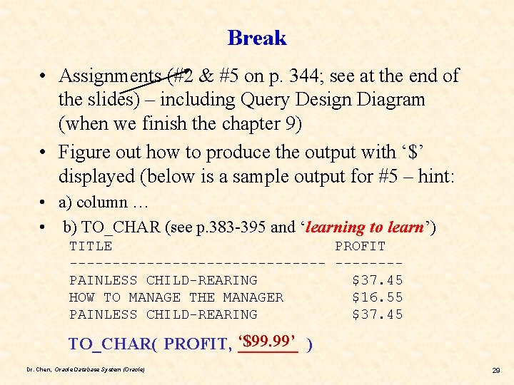 Break • Assignments (#2 & #5 on p. 344; see at the end of
