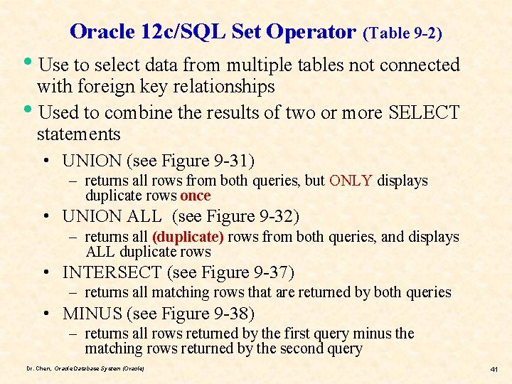 Oracle 12 c/SQL Set Operator (Table 9 -2) Use to select data from multiple
