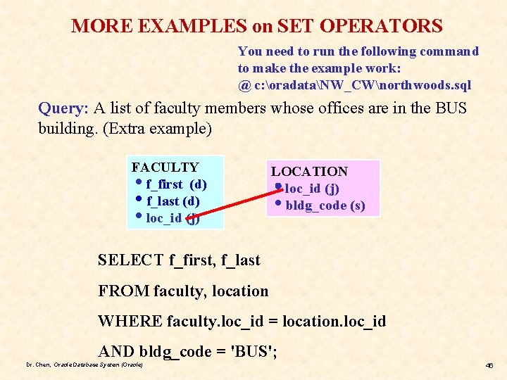 MORE EXAMPLES on SET OPERATORS You need to run the following command to make