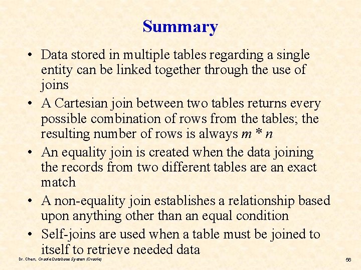 Summary • Data stored in multiple tables regarding a single entity can be linked