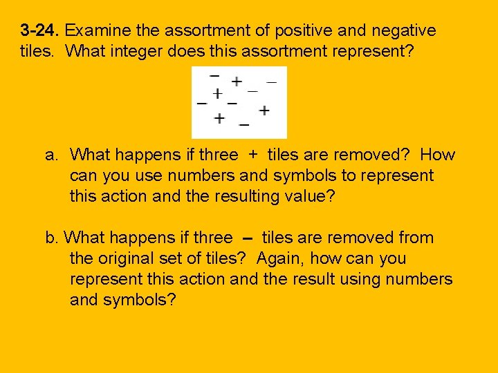 3 -24. Examine the assortment of positive and negative tiles. What integer does this