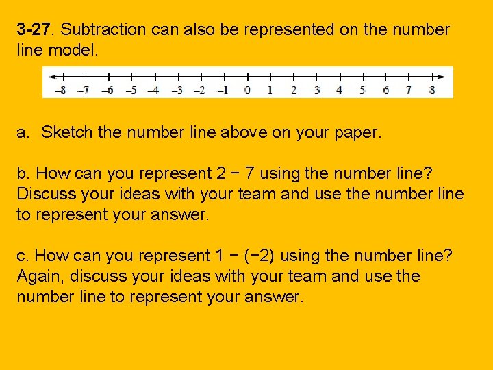 3 -27. Subtraction can also be represented on the number line model. a. Sketch