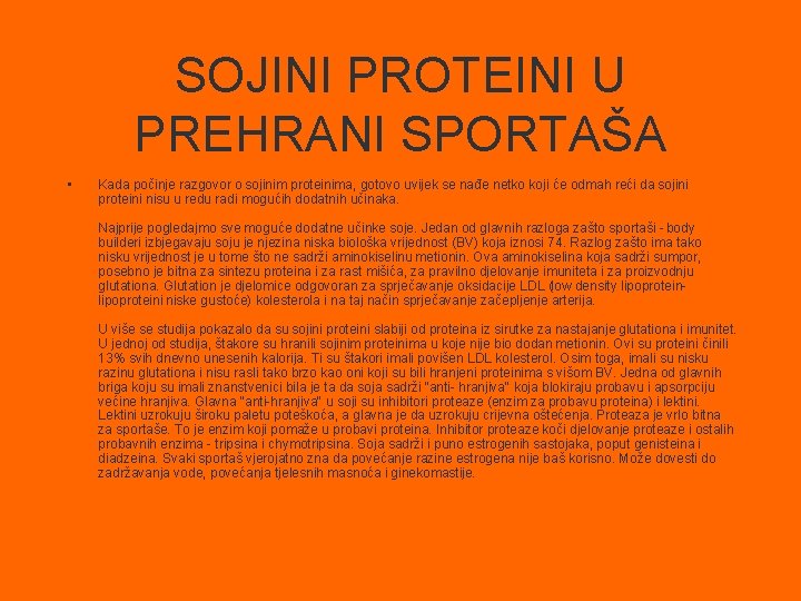 SOJINI PROTEINI U PREHRANI SPORTAŠA • Kada počinje razgovor o sojinim proteinima, gotovo uvijek