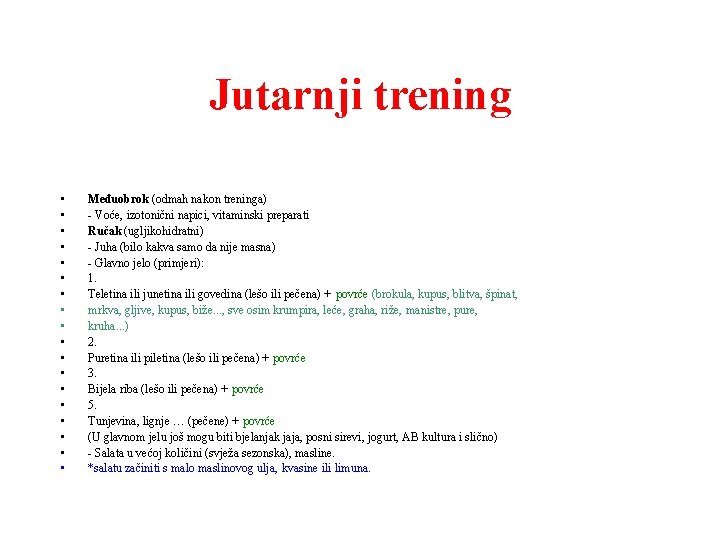 Jutarnji trening • • • • • Međuobrok (odmah nakon treninga) - Voće, izotonični