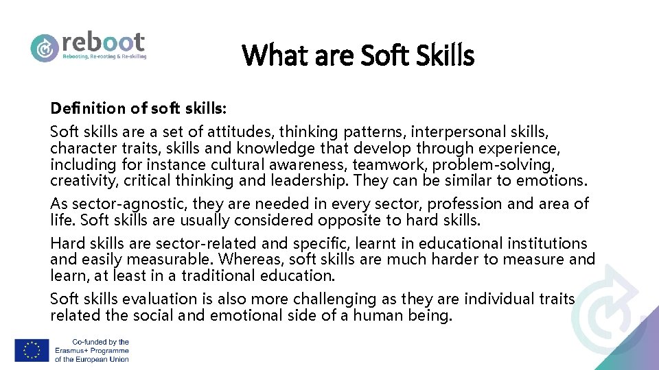 What are Soft Skills Definition of soft skills: Soft skills are a set of
