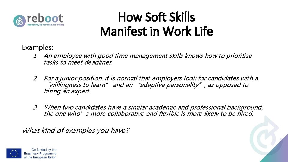 How Soft Skills Manifest in Work Life Examples: 1. An employee with good time
