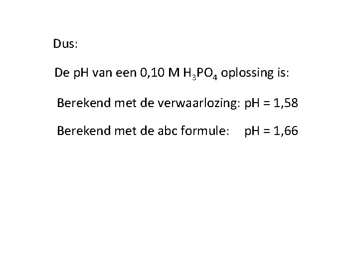 Dus: De p. H van een 0, 10 M H 3 PO 4 oplossing