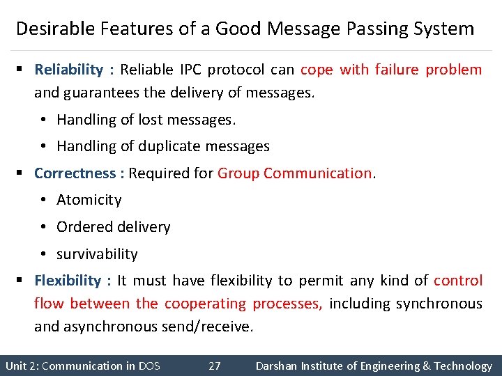 Desirable Features of a Good Message Passing System § Reliability : Reliable IPC protocol