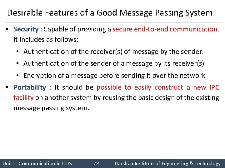 Desirable Features of a Good Message Passing System § Security : Capable of providing