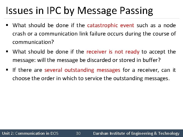 Issues in IPC by Message Passing § What should be done if the catastrophic