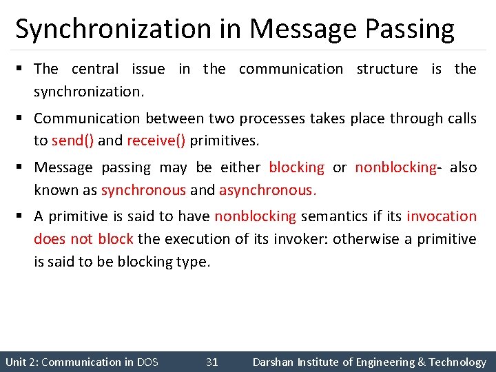 Synchronization in Message Passing § The central issue in the communication structure is the