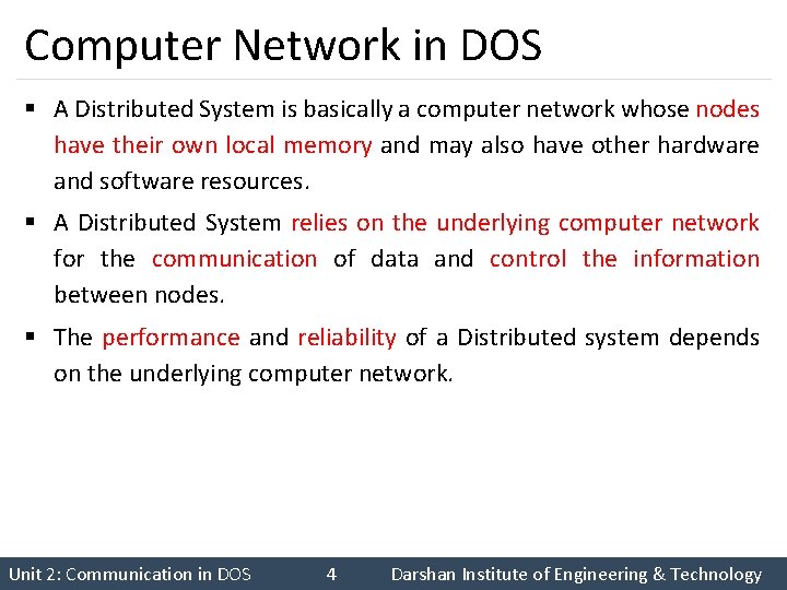 Computer Network in DOS § A Distributed System is basically a computer network whose