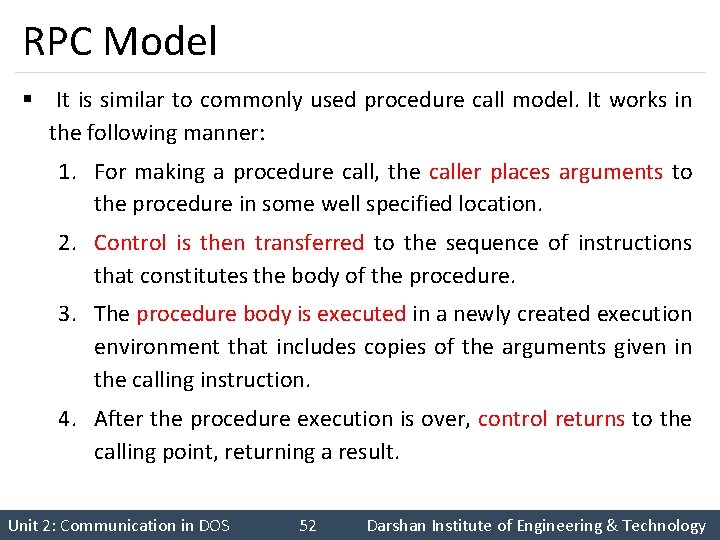 RPC Model § It is similar to commonly used procedure call model. It works
