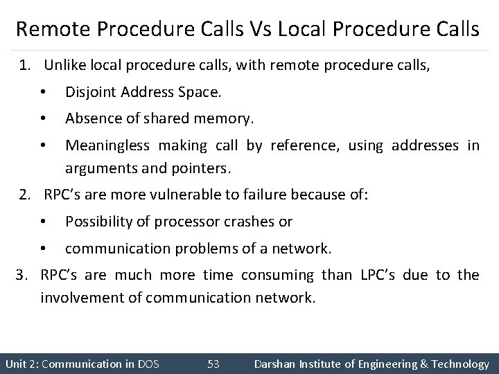 Remote Procedure Calls Vs Local Procedure Calls 1. Unlike local procedure calls, with remote