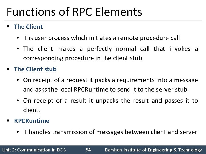 Functions of RPC Elements § The Client • It is user process which initiates