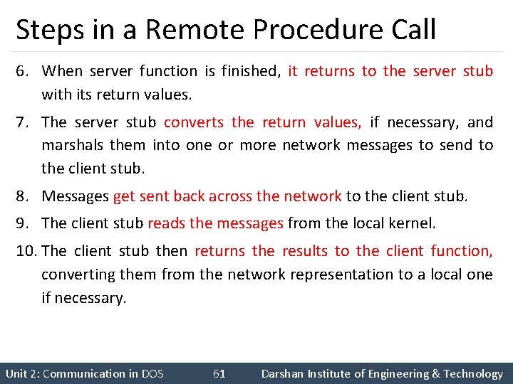Steps in a Remote Procedure Call 6. When server function is finished, it returns