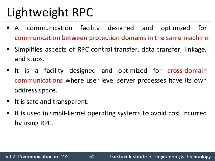 Lightweight RPC § A communication facility designed and optimized for communication between protection domains