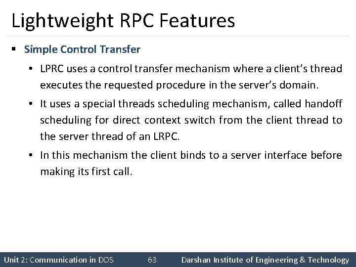 Lightweight RPC Features § Simple Control Transfer • LPRC uses a control transfer mechanism
