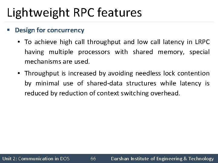 Lightweight RPC features § Design for concurrency • To achieve high call throughput and