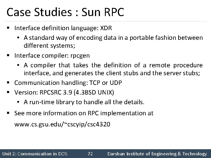 Case Studies : Sun RPC § Interface definition language: XDR • A standard way