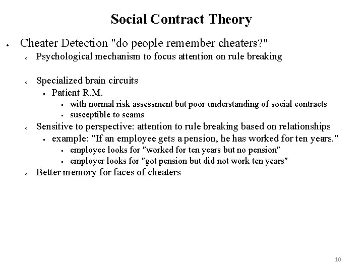 Social Contract Theory Cheater Detection "do people remember cheaters? " o o Psychological mechanism